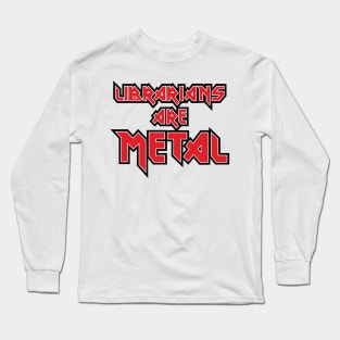 Librarians are Metal Long Sleeve T-Shirt